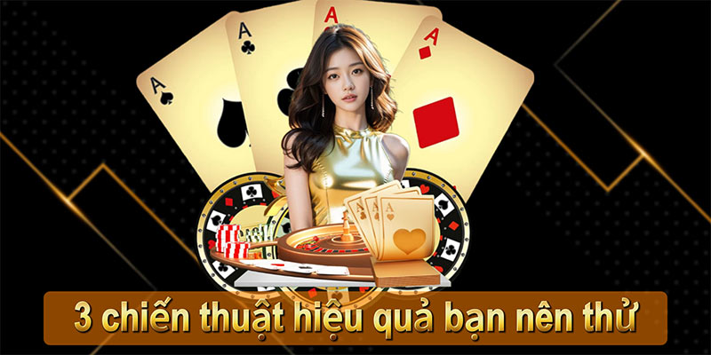 3 chiến thuật hiệu quả bạn nên thử