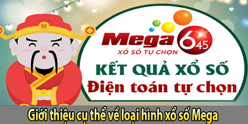 Giới thiệu cụ thể về loại hình xổ số Mega 