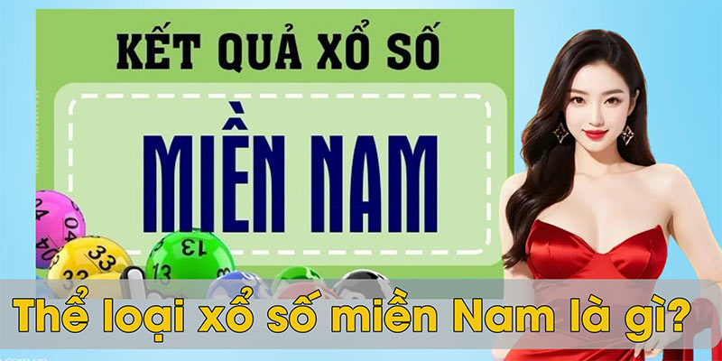 Thể loại xổ số miền Nam là gì?