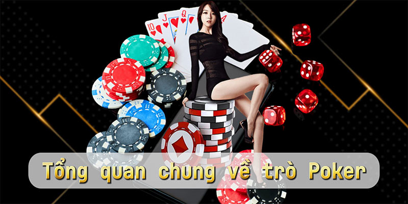 Tổng quan chung về trò Poker