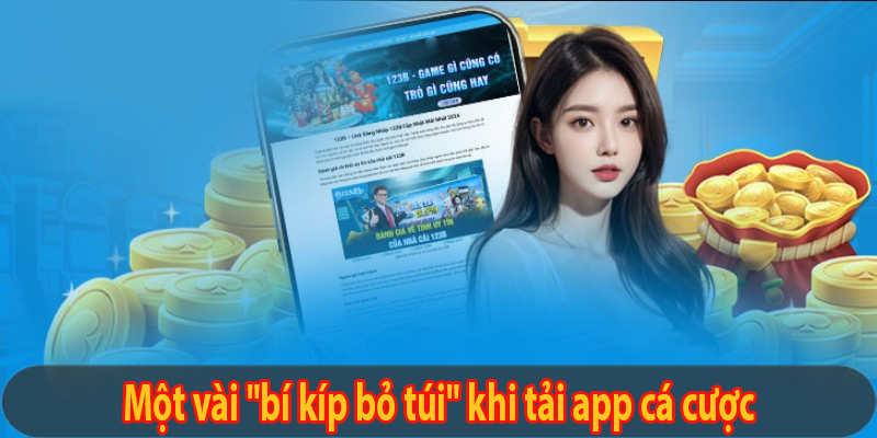 Một vài "bí kíp bỏ túi" khi tải app cá cược